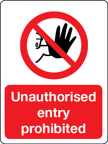 Unauthorised Entry Prohibited Safety Sign